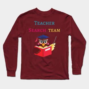 Teacher Search Team Long Sleeve T-Shirt